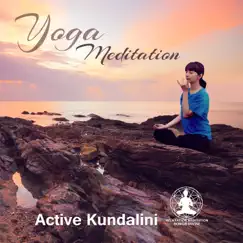 Yoga Meditation: Active Kundalini – 50 Meditation Tracks, Perfect Background to Soothe Your Body, Mind & Soul, Sacred Mantras, Reach the State of Complete Relaxation by Relaxation Meditation Songs Divine album reviews, ratings, credits