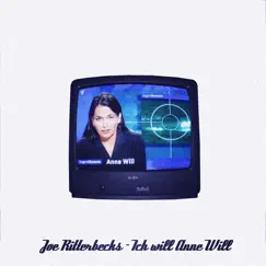 Ich will Anne Will - Single by Joe Ritterbecks album reviews, ratings, credits