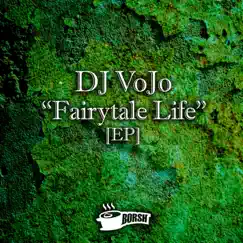 Fairytale Life - Single by DJ VoJo album reviews, ratings, credits