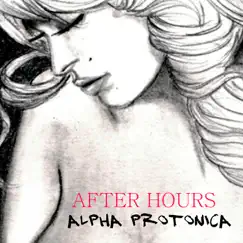 After Hours - Single by Alpha Protonica album reviews, ratings, credits