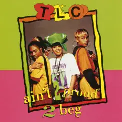 Ain't 2 Proud 2 Beg (Remixes) - EP by TLC album reviews, ratings, credits