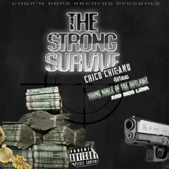 The Strong Survive - Single by Chico Chicano, Young Noble & Rigo Luna album reviews, ratings, credits
