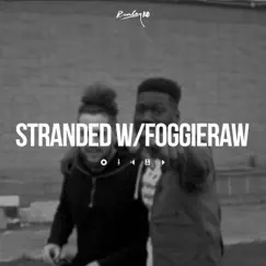 Stranded (feat. Foggieraw) [Live] Song Lyrics