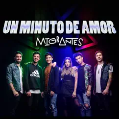 Un Minuto De Amor - Single by Migrantes album reviews, ratings, credits