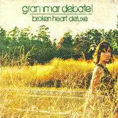 Broken Heart Deluxe by Grammar Debate! album reviews, ratings, credits