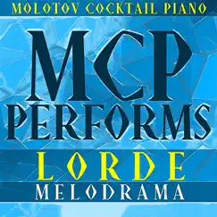 MCP Performs Lorde: Melodrama (Instrumental) by Molotov Cocktail Piano album reviews, ratings, credits