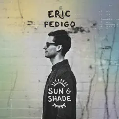 Sun & Shade by Eric Pedigo album reviews, ratings, credits