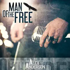 Man of the Free - Single by Alex Anderson album reviews, ratings, credits