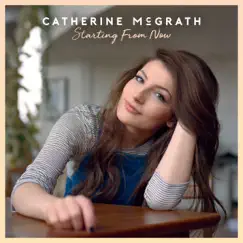 Starting From Now - EP by Catherine McGrath album reviews, ratings, credits