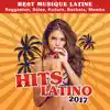 Hits latino 2017: Best musique latine - Reggaeton, Salsa, Kuduro, Bachata, Mambo album lyrics, reviews, download