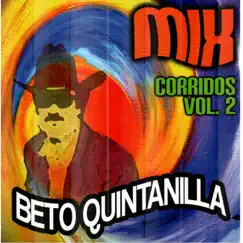 Mix Corridos, Vol. 2 by Beto Quintanilla album reviews, ratings, credits