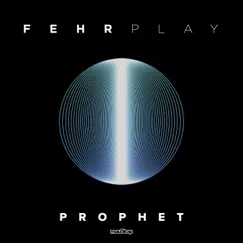 Prophet - Single by Fehrplay album reviews, ratings, credits