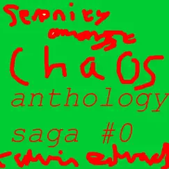 Serenity Amongst Chaos: Anthology Saga #0 - Single by Calvin Edwards album reviews, ratings, credits