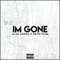 I'm Gone (feat. Kevin Flum) - Single by Alan Longo album reviews, ratings, credits