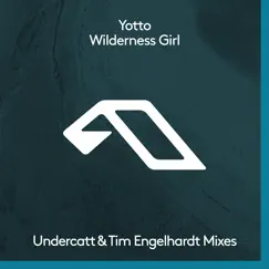 Wilderness Girl (The Remixes) - EP by Yotto album reviews, ratings, credits