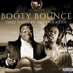 Booty Bounce (feat. Stilo Magolide) - Single by Pappy Thrill album reviews, ratings, credits