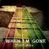 When I'm Gone mp3 download