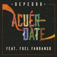 Acuérdate (feat. Fuel Fandango) - Single by DePedro album reviews, ratings, credits