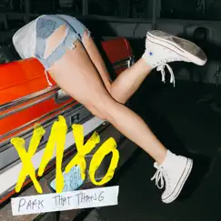 Park That Thang - Single by XAXO album reviews, ratings, credits