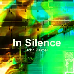 In Silence - Single by John Palmer album reviews, ratings, credits