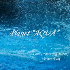 Planet AQUA (feat. Mizuki & Version Yuki) Song Lyrics