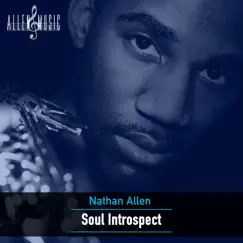 Soul Introspect (feat. Steven Gibson, Jung-tae Kim & Andrew DeYoung) - EP by Nathan Allen album reviews, ratings, credits