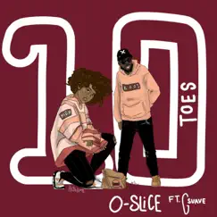 10toes (feat. G Suave) - Single by O-Slice album reviews, ratings, credits