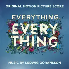 Everything, Everything (Original Motion Picture Score) by Ludwig Göransson album reviews, ratings, credits