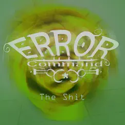 The Shit - EP by Error Command album reviews, ratings, credits