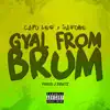 Gyal From Brum (feat. Saf.One) - Single album lyrics, reviews, download