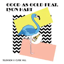 Good As Gold (feat. Lyon Hart) Song Lyrics