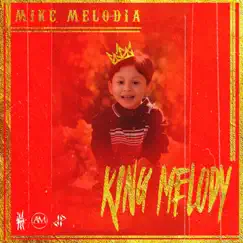 King Melody by Mike Melodia album reviews, ratings, credits