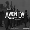 Awon Da - Single album lyrics, reviews, download