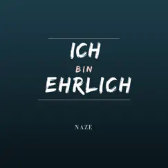 Ich bin ehrlich - Single by Naze album reviews, ratings, credits