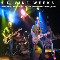 Tonight Is the Night to Dream New Dreams (Live 4/10/04) by Divine Weeks album reviews, ratings, credits