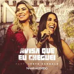 Avisa Que Eu Cheguei (feat. Ivete Sangalo) Song Lyrics