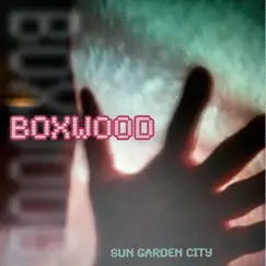 Sun Garden City - EP by Boxwood album reviews, ratings, credits