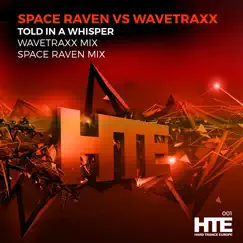 Told in a Whisper - Single by Space Raven & Wavetraxx album reviews, ratings, credits