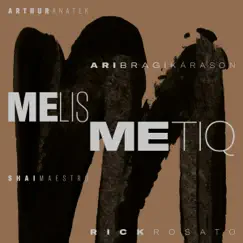 Melismetiq (feat. Arthur Hnatek, Ari Bragi Kárason, Shai Maestro & Rick Rosato) by Melismetiq album reviews, ratings, credits