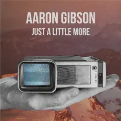 Just a Little More - Single by Aaron Gibson album reviews, ratings, credits