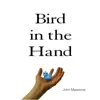 Bird in the Hand - Single album lyrics, reviews, download