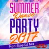 Summer Dance Party 2017 (Non-Stop DJ Mix For Fitness, Exercise, Running, Cycling & Treadmill) [130-134 BPM] album lyrics, reviews, download