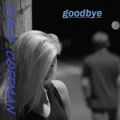 Goodbye - Single by Dale Coffman album reviews, ratings, credits