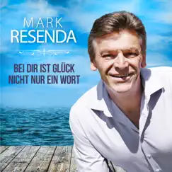 Bei dir ist Glück nicht nur ein Wort (Radioedit) - Single by Mark Resenda album reviews, ratings, credits