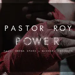 Power (feat. Omega Sparx & Michael Zaragoza) - Single by Pastor Roy album reviews, ratings, credits