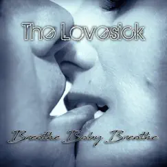 Breathe Baby Breathe - EP by The Lovesick album reviews, ratings, credits