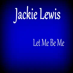 Let Me Be Me - EP by Jackie Lewis album reviews, ratings, credits