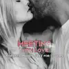 Meeting with Love: Romantic Moody Jazz for Lovers, First Date, Sensual Evening, Chamber Jazz Party album lyrics, reviews, download