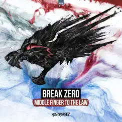 Middle Finger to the Law - Single by Break Zero album reviews, ratings, credits