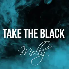 Molly - Single by Take The Black album reviews, ratings, credits